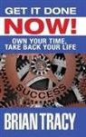 Brian Tracy, Tracy Brian - Get it Done Now!