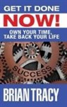 Brian Tracy - Get it Done Now!