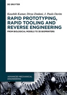 J Paulo Davim, J. Paulo Davim, Kaushi Kumar, Kaushik Kumar, Divy Zindani, Divya Zindani - Rapid Prototyping, Rapid Tooling and Reverse Engineering