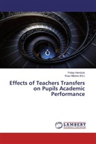 Friday Hambulo, Esa Mbewe, Esau Mbewe - Effects of Teachers Transfers on Pupils Academic Performance