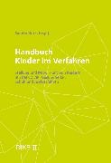 Sandra Hotz - Handbuch Kinder im Verfahren Stellung und Mitwirkung von Kindern in Straf-, Zivil-, Gesundheits-, Schul- und Asylverfahren