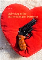 Conny Wels - Liebe fragt nicht - Entscheidung im Dartmoor