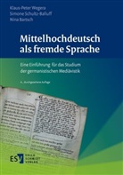 Nina Bartsch, S Schultz-Balluff, Simone Schultz-Balluff, Klaus-Peter Wegera, Klaus-Peter (Prof. Dr. Wegera, Klaus-Peter (Prof. Dr.) Wegera - Mittelhochdeutsch als fremde Sprache