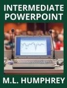 M. L. Humphrey - Intermediate PowerPoint