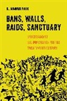A Naomi Paik, A. Naomi Paik, Paik A. Naomi - Bans, Walls, Raids, Sanctuary