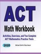 Reza Nazari, Michael Smith - ACT Math Workbook