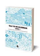 Talktomeinkorean Talktomeinkorean, Talk To Me In Korean, Talk to Me in Korean - Talk To Me In Korean - Level 1