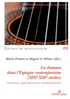 Marie Franco, Miguel Olmos - La chanson dans l'Espagne contemporaine (XIXe-XXIe siècles)