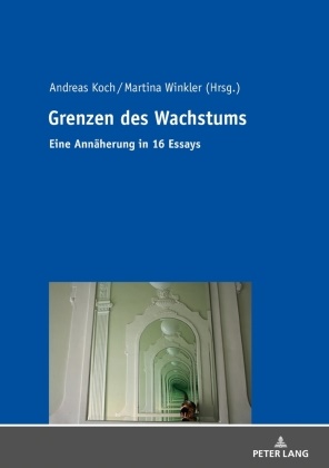 Koch, Andreas Koch, Martina Winkler - Grenzen des Wachstums Eine Annäherung in 16 Essays