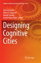 Marc E Tabacchi, Marco E Tabacchi, Astrid Habenstein, Edy Portmann, Rudolf Seising, Rudolf Seising et al... - Designing Cognitive Cities
