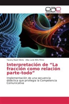 Alba Lucía Niño Pérez, Yacen Raad Viloria, Yaceny Raad Viloria - Interpretación de "La fracción como relación parte-todo"