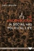David Morgan, David Morgan - Unconscious in Social and Political Life