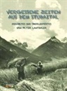 Peter Lanthaler - Vergessene Zeiten aus dem Stubaital