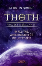 Kerstin Simoné - Thoth: Projekt Menschheit - Im All-Tag. Arbeitsbuch für die Jetzt-Zeit