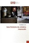 Abdelkhalek Sabah - Une histoire du cinéma marocain