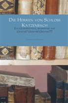 Christoph Kaiser, Christoph Kaiser - Die Herren von Schloss Katzenbach