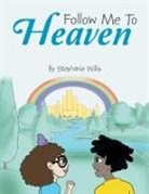 Stephanie Wills - Follow Me To Heaven