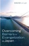 David J. Lu - Overcoming Barriers to Evangelization in Japan