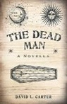 David L Carter, David L. Carter - The Dead Man