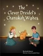 Sarah Mazor, Mary Kusumkali Biswas - The Clever Dreidel's Chanukah Wishes