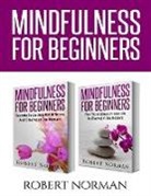 Adam Dubeau, Adam Dubeau, Mastermind Self Development, Robert Norman, Norman Robert, Mastermind Self Development - Mindfulness for Beginners