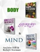 Andrew Hill, Andrew Hill, Robert Norman, Norman Robert - Vegan, Mindfulness for Beginners, Positive Thinking