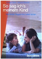 A. Faber, Adel Faber, Adele Faber, Elaine Mazlish - So sag ich's meinem Kind