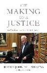 John Paul Stevens, Justice John Paul Stevens - The Making of a Justice