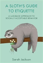 Sarah Jackson - A Sloth's Guide to Etiquette