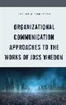 Andrew F. Herrmann - Organizational Communication Approaches to the Works of Joss Whedon
