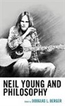 Douglas L. Berger, Douglas L. Berger - Neil Young and Philosophy