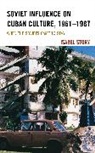 Isabel Story, Isabel M. Story - Soviet Influence on Cuban Culture, 19611987