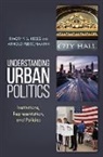 Arnold Fleischmann, Timothy B Krebs, Timothy B. Krebs, Timothy B. Fleischmann Krebs - Understanding Urban Politics
