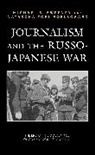 Natascha Toft Roelsgaard, Michael S. Sweeney, Michael S. Roelsgaard Sweeney - Journalism and the Russo-Japanese War