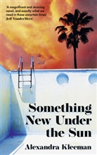 Alexandra Kleeman, Kleeman Alexandra - Something New Under the Sun