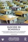 Erbacher, Terri A. Erbacher, Terri A. (Philadelphia College of Osteop Erbacher, Erbacher Terri A., Scott Poland, Poland Scott... - Suicide in Schools