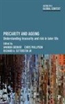 Richard A. Settersten Jr, Amanda Grenier, Amanda (McMaster University) Grenier, Chris Phillipson, Chris (University of Manchester The University of Manchester) Phillipson, Richard A. Settersten Jr... - Precarity and Ageing