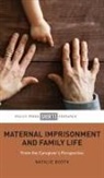 Natalie Booth, Natalie (Bath Spa University Natalie Booth is Senior Lecturer in Criminology at Bath Spa University.) Booth, Natalie (Bath Spa University) Booth - Maternal Imprisonment and Family Life