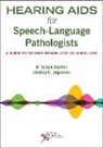 Lindsey E. Jorgensen, H. Gustav Mueller - Hearing Aids for Speech-Language Pathologists