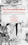 Jennifer Fleetwood, Lois Presser, Sveinung Sandberg, Thomas Ugelvik - The Emerald Handbook of Narrative Criminology