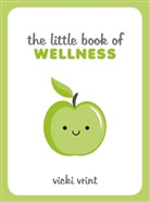 Vrint, Vicki Vrint - The Little Book of Wellness