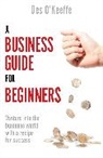 Des O’Keeffe, Des Oâ€™Keeffe, Des Okeeffe, Des O'Keeffe, Des O''keeffe - Business Guide for Beginners