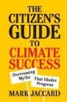 Mark Jaccard, Mark (Simon Fraser University Jaccard, Jaccard Mark - Citizen''s Guide to Climate Success