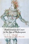 Sophie Mucciolo Chiari, Sophie Chiari, Chiari Sophie, John Mucciolo - Performances At Court in the Age of Shakespeare