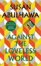 Susan Abulhawa, Abulhawa Susan Abulhawa - Against the Loveless World