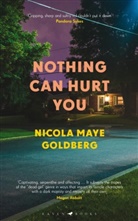 Nicola Maye Goldberg, GOLDBERG NICOLA MAYE, Goldberg Nicola Maye Goldberg - Nothing Can Hurt You