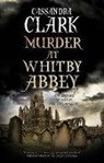 Cassandra Clark - Murder At Whitby Abbey