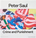 New Museum, Peter Saul, Carrion-Murayari, Carrion-Murayari, Gary Carrion-Murayari, Massimilian Gioni... - Peter Saul : crime and punishment
