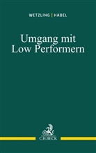 Maren Habel, Fran Wetzling, Frank Wetzling, Frank (Dr. Wetzling, Frank (Dr.) Wetzling, Olive Land... - Umgang mit Low Performern