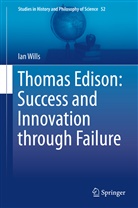 Ian Wills - Thomas Edison: Success and Innovation through Failure